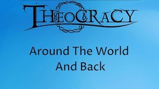 Theocracy  - Around the World and Back (lyrics)