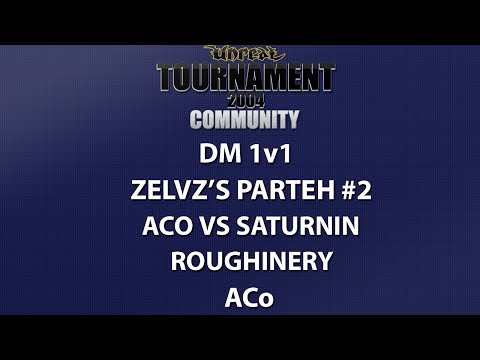UT2004 DM 1v1 - zelvz's Parteh #2 - ACo vs Saturnin - Roughinery - ACo