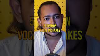 5 common vocal mistakes