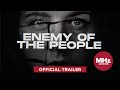 Enemy of the People - Official U.S. Trailer (Now Streaming)