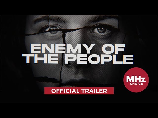 Enemy of the People - Official U.S. Trailer (Now Streaming)