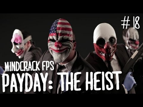 MindCrack FPS Crew: PayDay The Heist Ep18 - "Now with *MORE* reload!"