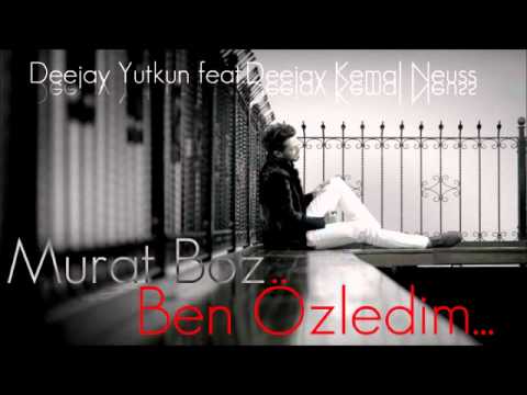 Deejay Yutkun Feat.Dj Kemal Neuss Vs.Murat Boz-Ben Özledim 2012 Remix