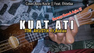Download lagu KUAT ATI - TTM AKUSTIK Ft.Andien Cover Kentrung Senar 4 mp3