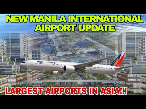 NEW MANILA INTERNATIONAL AIRPORT UPDATE  | LARGEST AIRPORTS IN ASIA 