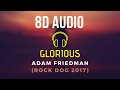 Adam Friedman - Glorious (from Rock Dog) | 8D Audio [Use Headphones]