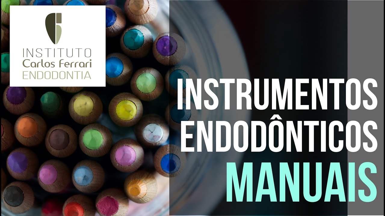 Instrumentos endodônticos. Aula 1. Básico e instrumentos manuais.