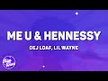 Dej Loaf Me U Hennessy Lyrics Ft Lil Wayne