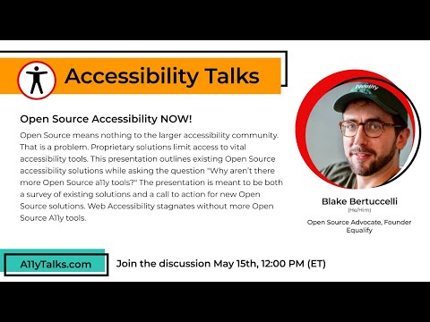 Open Source Accessibility NOW - Blake Bertuccelli (A11yTalks - May 2024)