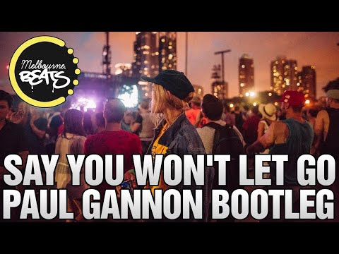 James Arthur - Say You Won't Let Go (Paul Gannon Bootleg)