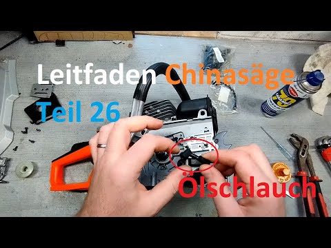 Leitfaden China Motorsägen aus dem Baumarkt, eBay & Amazon Teil 26  - Ölschlauch wechseln