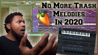 No More Trash Melodies in 2020! (FL Studio 20 Hack)