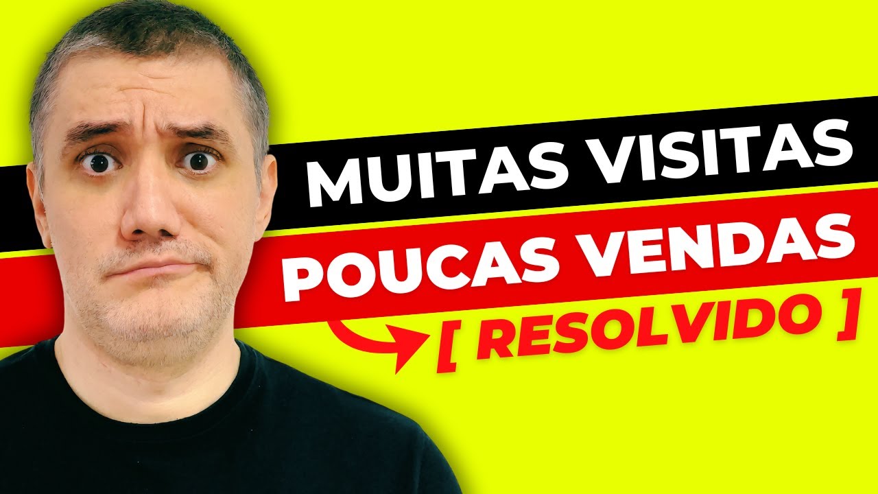 MUITAS Visitas e POUCAS Vendas ? Solução DEFINITIVA para sua Loja Virtual