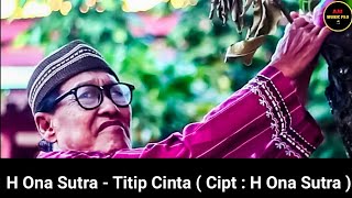 Download lagu H Ona Sutra - Titip Cinta mp3 Download lagu H Ona Sutra - Titip Cinta mp3