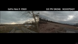 DJI FPV - ROCKSTEADY vs GOPRO 9 RSGO