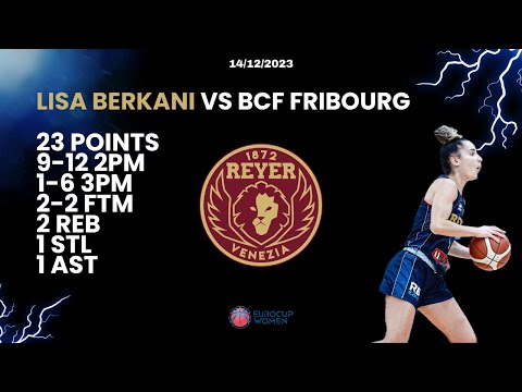 EUROCUP W - LISA BERKANI 23 PTS HIGHLIGHTS VS BCF ELFIC FRIBOURG