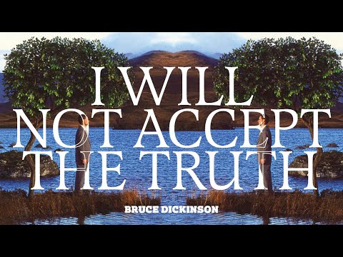 Video thumbnail for I Will Not Accept the Truth