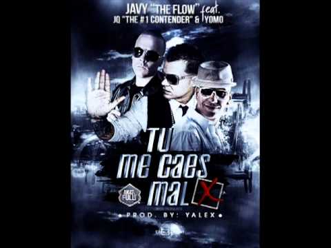 Javy The Flow Ft JQ the 1 Contender y Yomo - Tu Me Caes Mal.flv
