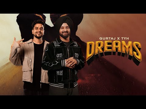 DREAMS (Official Music Video) | Gurtaj Ft TYH | Nav Prince | New Punjabi Song 2025