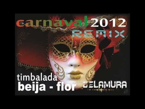 Dj Delamura _ Beija - Flor  (Carnaval ) 2012 .wmv