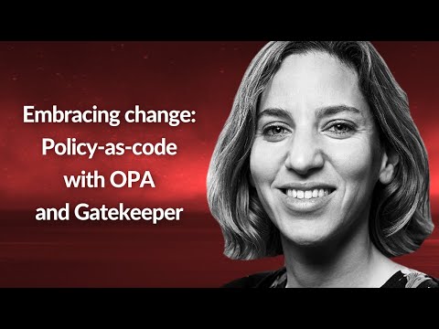 Embracing change: Policy-as-code with OPA and Gatekeeper | Ara Pulido | Conf42 Cloud Native 2021