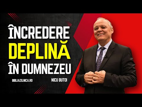 Nicu Butoi - Vrei să ai Încredere deplină în Dumnezeu? - predici creștine