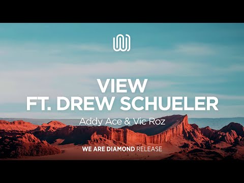 Addy Ace & Vic Roz - View (feat. Drew Schueler)