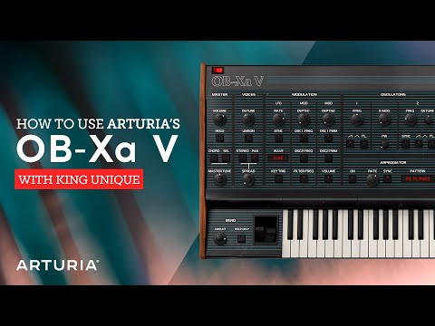 How To Us Arturia OB-Xa V with King Unique - Overview