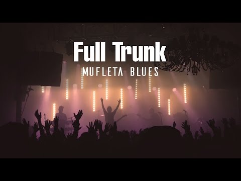 Full Trunk - Mufleta Blues {Official Music Video}