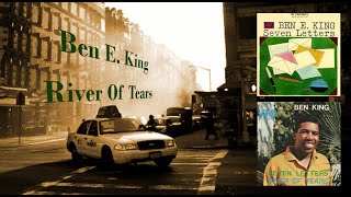 Ben E.  King ~ River of Tears (Seven Letters) #beneking  #riveroftears  #sevenletters