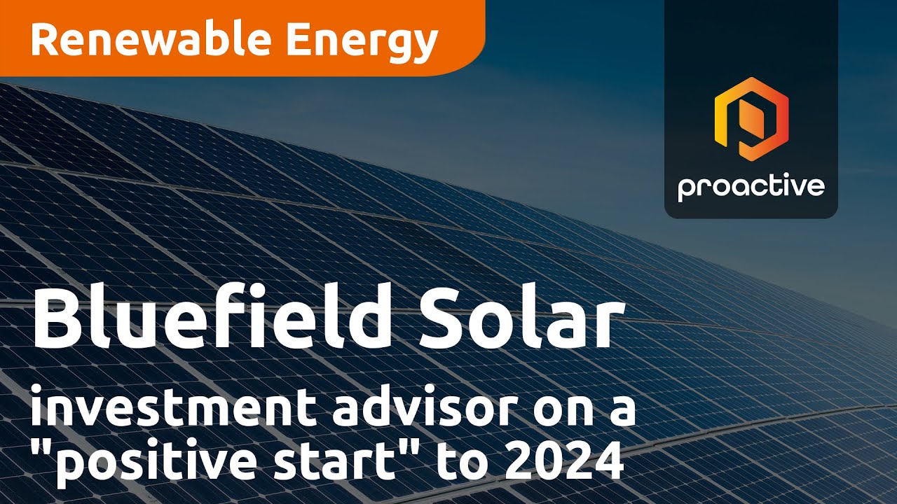 Bluefield Solar Income Fund investment advisor on a "positive start" to 2024