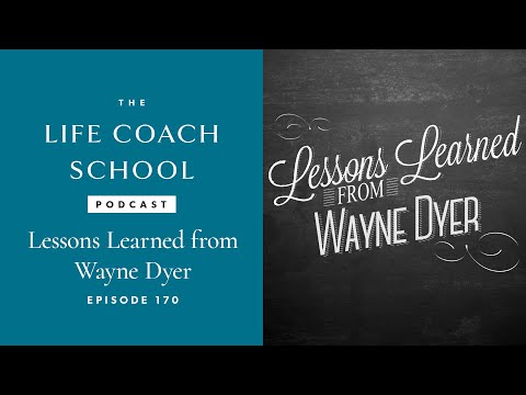 Lessons From Wayne Dyer | The Life Coach School Podcast with Brooke Castillo Ep #170