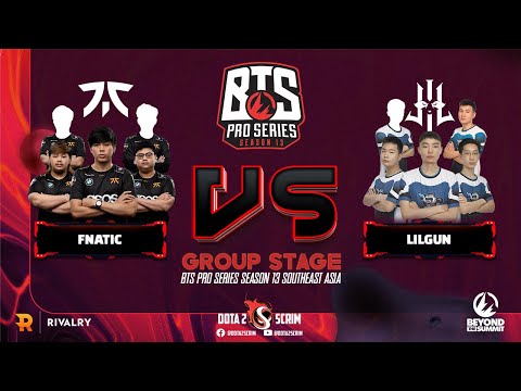 Fnatic vs Lilgun - BTS Pro Series Season 13: Southeast Asia - Group Stage - BO3