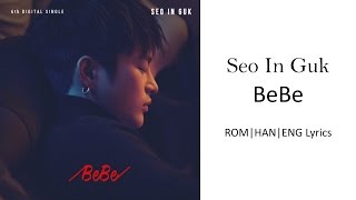 Seo In Guk - BeBe [HAN|ROM|ENG Lyrics]