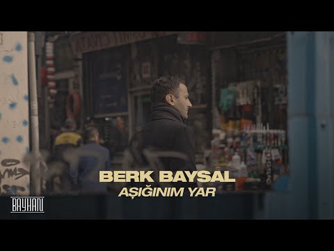 Berk Baysal - Aşığınım Yar (Official Video)