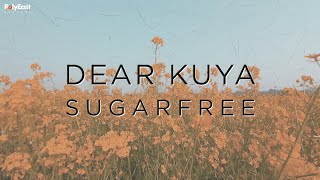Sugarfree - Dear Kuya (Official Lyric Video)