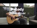 Lost Frequencies ft. James Blunt - Melody (guitar cover)