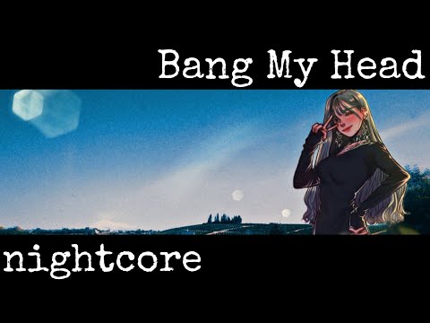 KIDDO, JIM OUMA - Bang My Head (nightcore 💚)