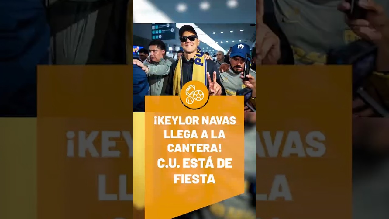🔥 ¡OFICIAL! Keylor Navas llega a Pumas