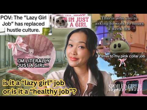 lazy girl jobs, "I'm just a girl," and quiet quitting