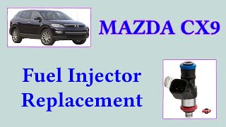 2007 Mazda CX9 Fuel Injector Replacement