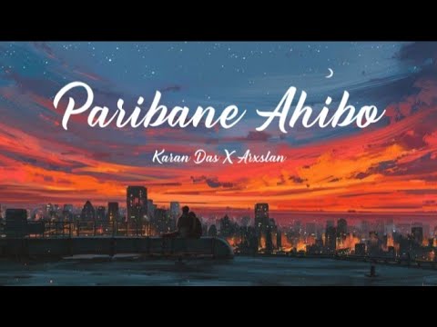 Paribane Ahibo [Karan Das X Arxslan] lyrics video #KaranDas #music #Assam