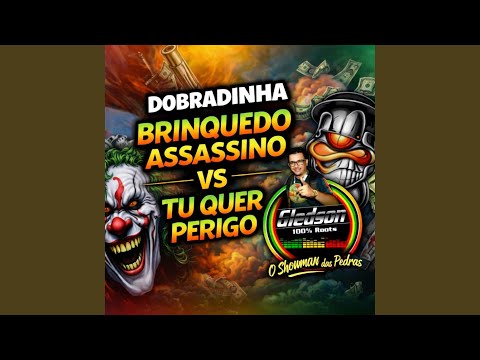 Dobradinha Brinquedo assassino vs tu quer perigo reggae funk