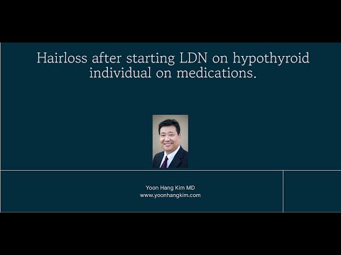 Low Dose Naltrexone (LDN) Side effect hair loss on a patient with hypothyroid medication