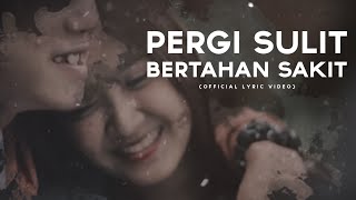 PERGI SULIT BERTAHAN SAKIT - REZA PAHLEVI [OFFICIAL LYRIC VIDEO]