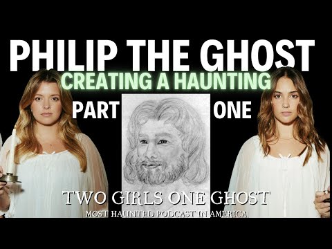 285. Creating a Haunting, Conjuring a Spirit - The Philip the Ghost Experiment