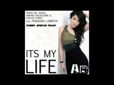 Carlos Pardo, Amparo Balsalobre ft. Fernanda Lebrock - It's my life (Rubén Arenas Remix)