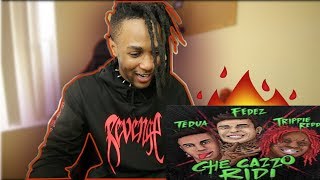 FEDEZ - CHE CAZZO RIDI feat TEDUA &amp; TRIPPIE REDD (LIVE Reaction)