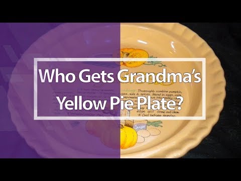 Who Gets Grandma's Yellow Pie Plate