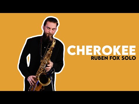 Ruben Fox's BLAZING solo on "Cherokee"